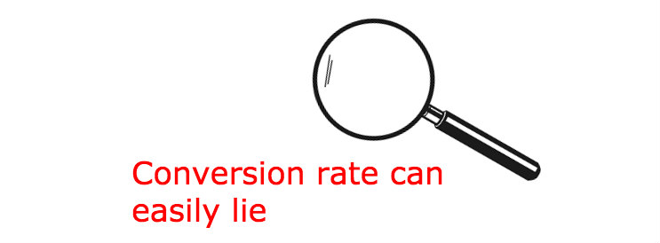 conversion rate can easily lie